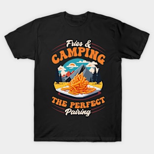 Fries and Camping The Perfect Pairing T-Shirt